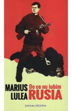 de ce nu iubim rusia